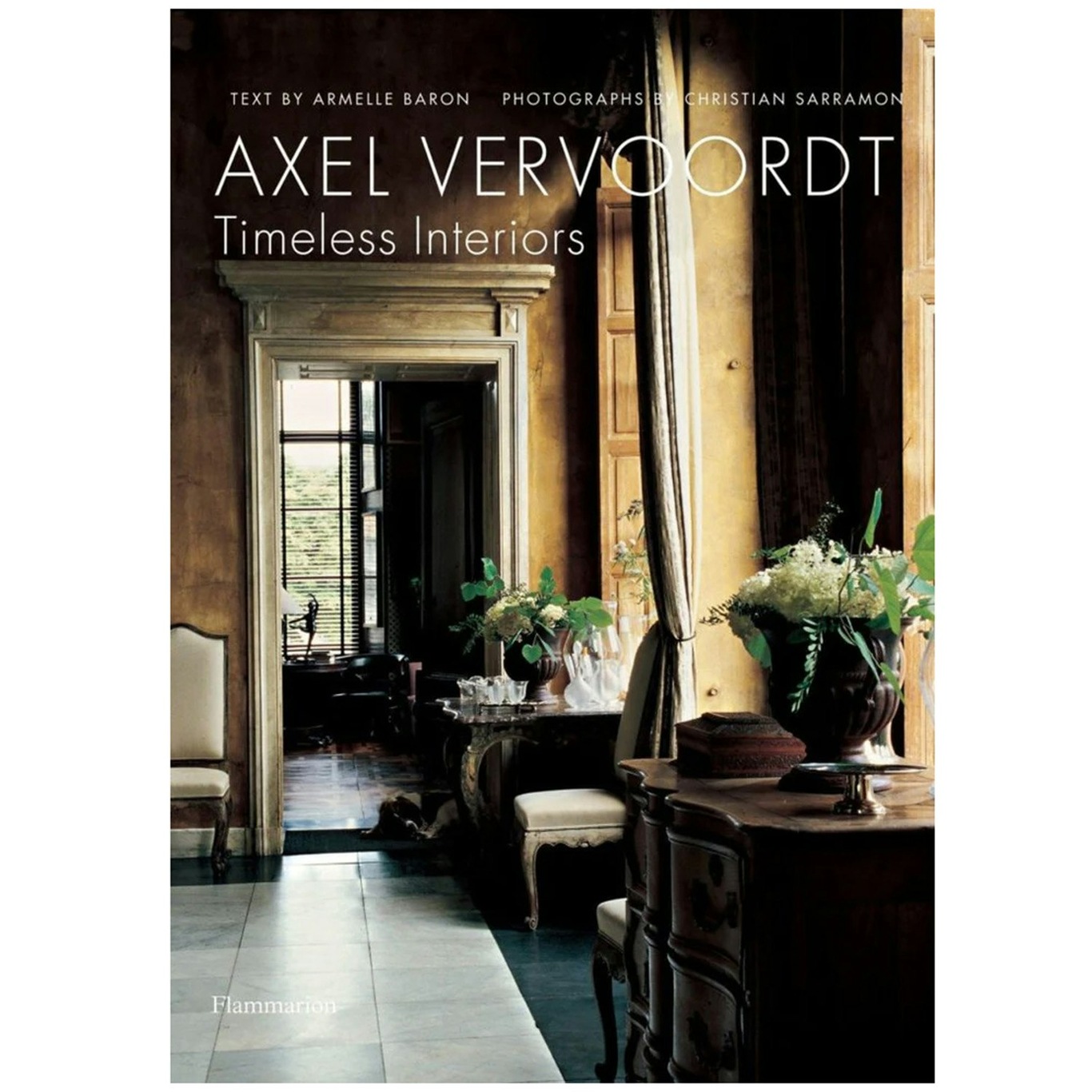 Axel Vervoordt: Timeless Interiors Bog